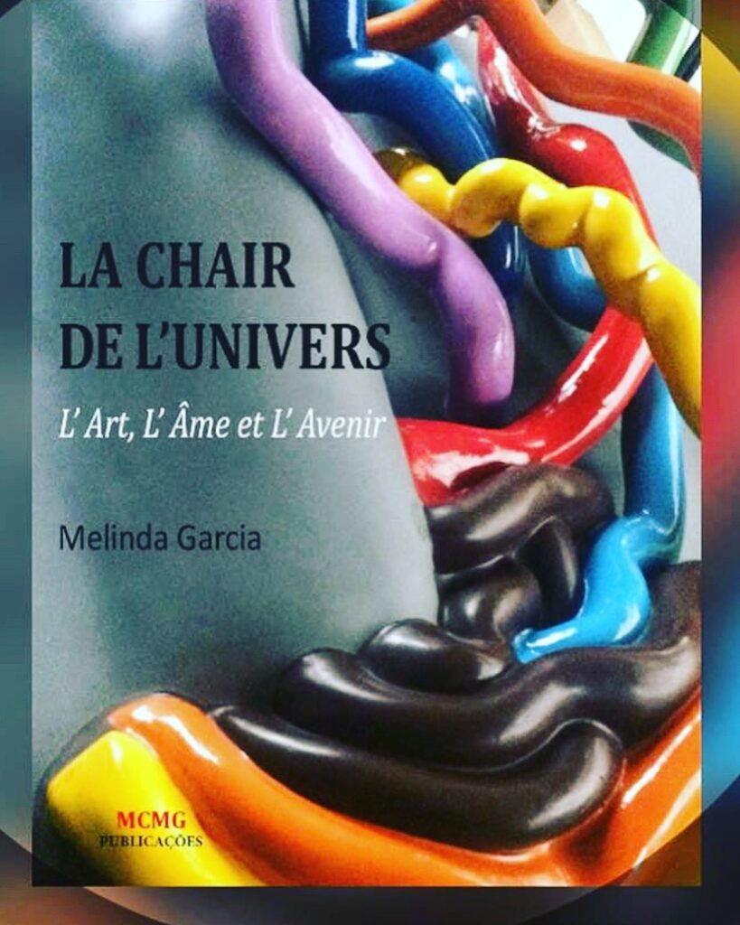 Melinda Garcia abre exposição e lança livro homônimo, "La Chair de l'Univers", trazendo a diversidade da consciência através da arte, com curadoria da Tartaglia Arte