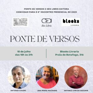 Ibis Libris Editora realiza a Ponte de Versos de julho com Imortais da ABL, no dia 18 de julho, na Blooks Botafogo